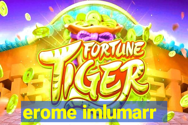 erome imlumarr